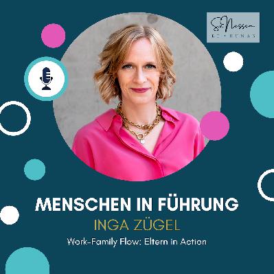 Work-Family Flow: Eltern in Action mit Inga Zügel Work-Family Flow: Eltern in Action mit Inga Zügel