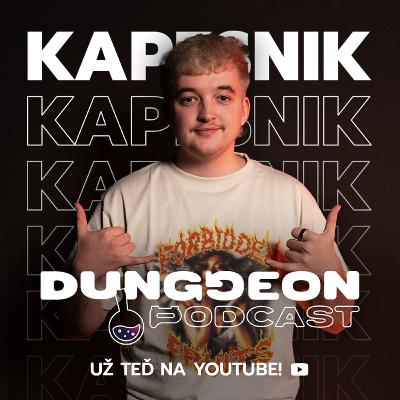 ​kapesnik69: Nejsem druhej Opat. Všechno, co dělám, je show. | DUNGGEON Podcast #6