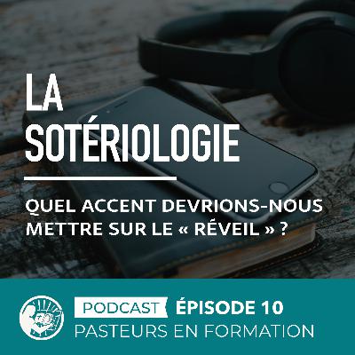 La soteriologie, Partie 2 / Quel accent devrions-nous mettre sur le « réveil » ? La soteriologie, Partie 2 / Quel accent devrions-nous mettre sur le « réveil » ?