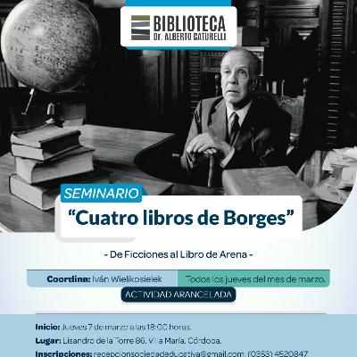 Iván Wielikosielec - Seminario “Cuatro Libros de Borges” Iván Wielikosielec - Seminario “Cuatro Libros de Borges”