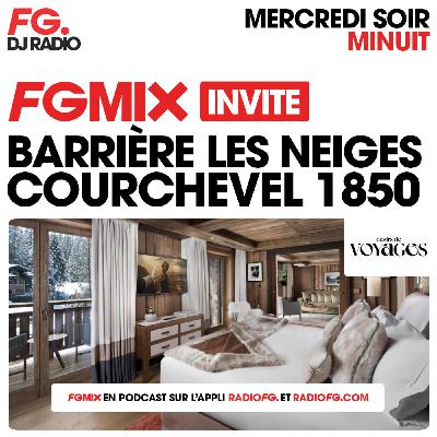 FG MIX INVITE : BARRIÈRE LES NEIGES COURCHEVEL 1850 avec Désirs de Voyages