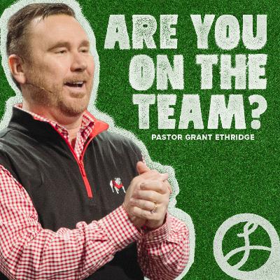 Are You on the Team? | Pastor Grant Ethridge | Liberty Live Church