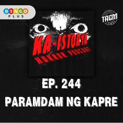 Episode 244 : PARAMDAM NG KAPRE