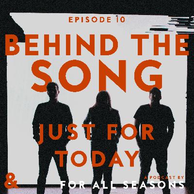Behind The Song: Just For Today