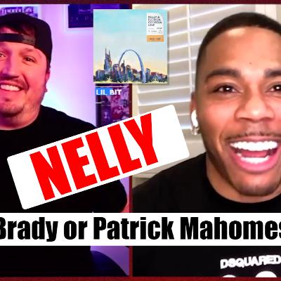 Patrick Mahomes or Tom Brady? Full Interview with Nelly!
