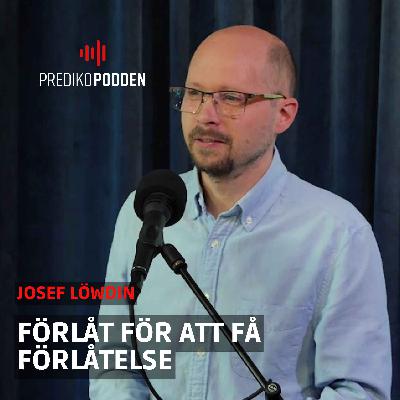 Förlåt för att få förlåtelse - Josef Löwdin Förlåt för att få förlåtelse - Josef Löwdin