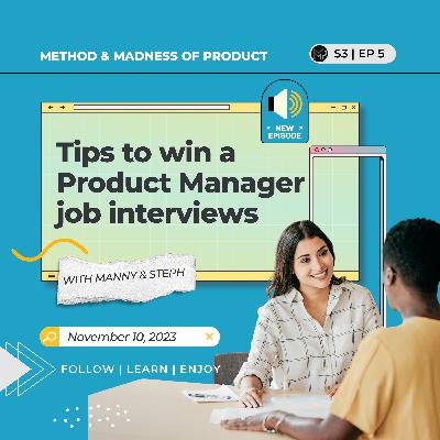 S3 E5 How to Win a Product Manager Interview?