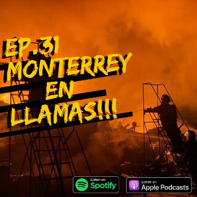EP.31 Monterrey en Llamas! (Colapso la ciudad)
