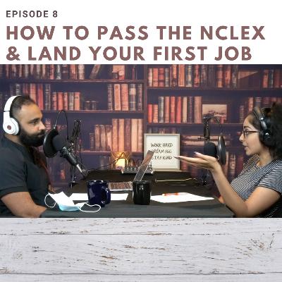 How to Pass the NCLEX & Land your First Job