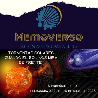 Tormentas solares: Cuando el Sol nos mira de frente A propósito de la llamarada X2.7 del 14 de mayo de 2025 Tormentas solares: Cuando el Sol nos mira de frente A propósito de la llamarada X2.7 del 14 de mayo de 2025
