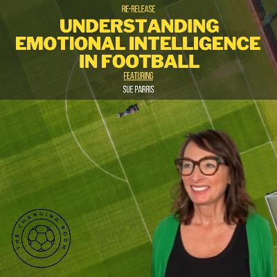 S2 Episode 25 - Understanding EQ in Football ft Sue Parris S2 Episode 25 - Understanding EQ in Football ft Sue Parris