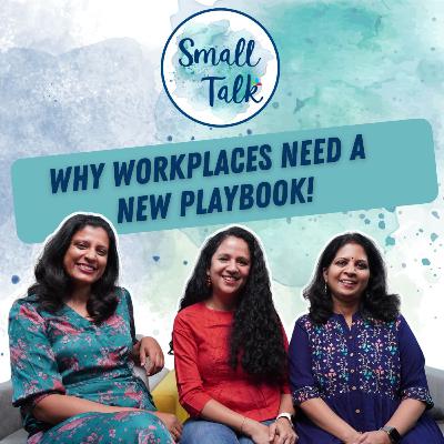 S7E3: Why Workplaces Need a New Playbook with Maya John - Small Talk Work| Play | Build S7E3: Why Workplaces Need a New Playbook with Maya John - Small Talk Work| Play | Build