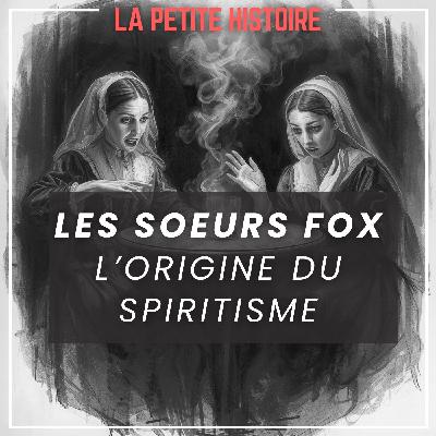 Les sœurs Fox : Les origines du spiritisme moderne