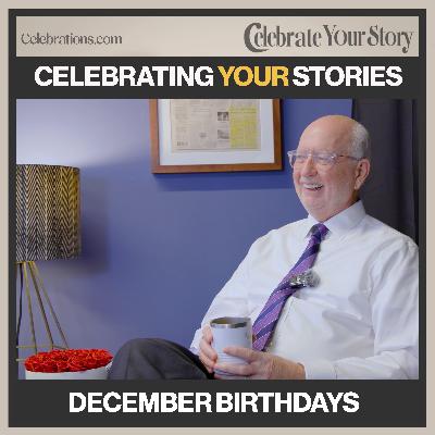 Celebrating Your Stories: December Birthdays Edition