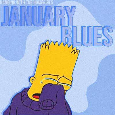 January Blues January Blues