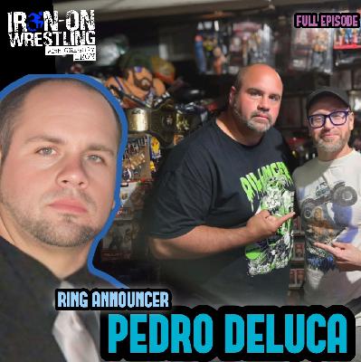 EP. 299- Ring Announcer & Wrestling Archivist Pedro Deluca
