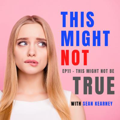 This Might Not... Be TRUE