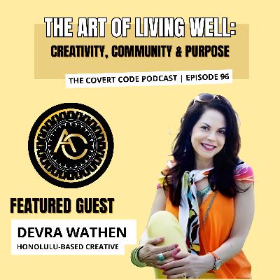 Devra's Canvas: Painting Life with Creativity, Community & Purpose | The Covert Code | EP 96