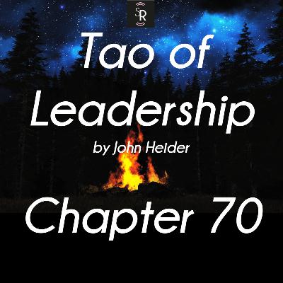 Ch 70 - Tao of Leadership by John Heider - study and meditation - This is Nothing New