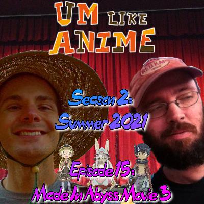 Season 2: Episode 15: Made In Abyss: Dawn of the Deep Soul