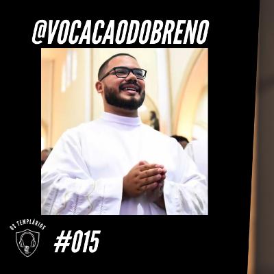 @vocacaodobreno - Templários Podcast #015