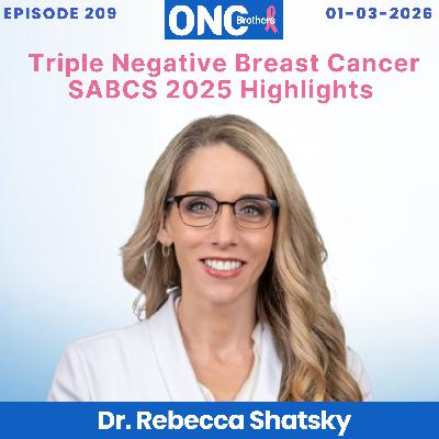 Triple Negative Breast Cancer SABCS 2025 Highlights: Dr. Rebecca Shatsky Triple Negative Breast Cancer SABCS 2025 Highlights: Dr. Rebecca Shatsky
