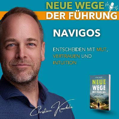 #83 - NAVIGOS – Entscheiden mit Mut, Vertrauen und Intuition