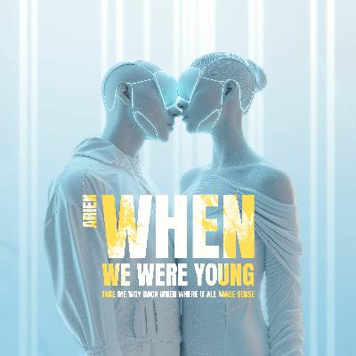Arien - When We Were Young