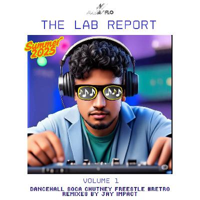 The Lab Report Vol 1 - Jay Impact #MassivFlo @JayMassivFlo