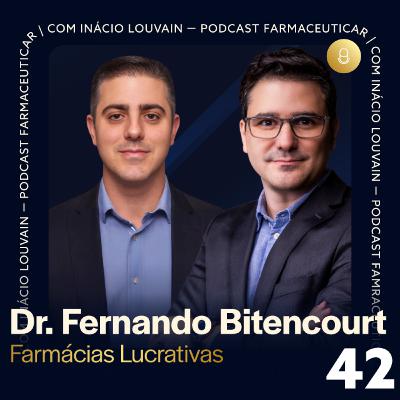 Ep #42 - Farmácias Lucrativas | Fernando Bitencourt e Inácio Louvain Ep #42 - Farmácias Lucrativas | Fernando Bitencourt e Inácio Louvain
