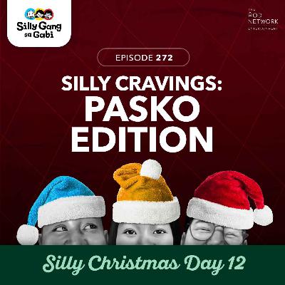 272: Pasko Food Staples [Silly Cravings!]