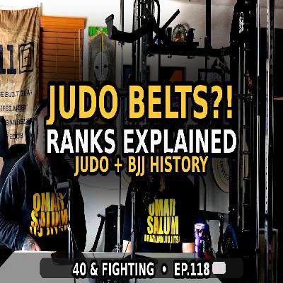 Judo Belts Explained   | Judo vs BJJ History & What the Ranks REALLY Mean | 40 & Fighting Ep. 118