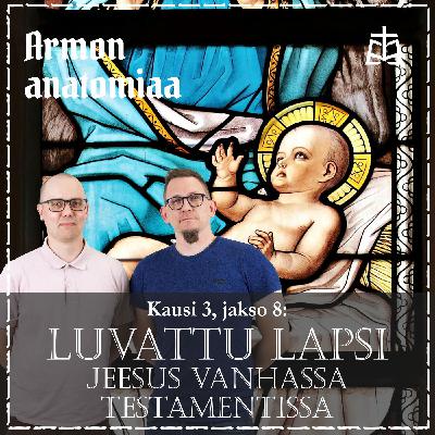 Luvattu lapsi – Jeesus Vanhassa testamentissa Luvattu lapsi – Jeesus Vanhassa testamentissa