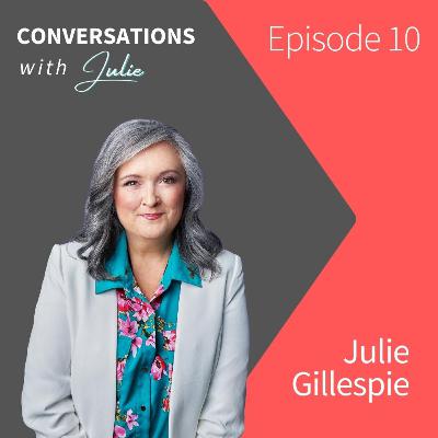 Frameworks and Conversations that build capacity- Julie Gillespie | Episode 10