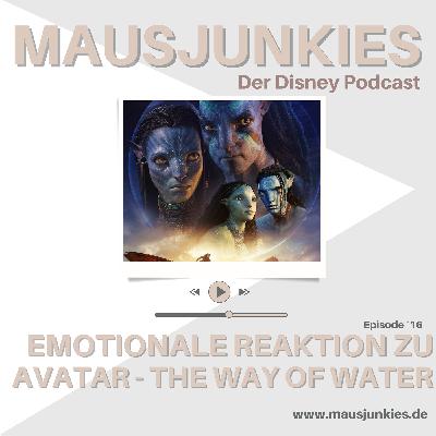 16 Mausjunkies - Folge 16: Emotionale Reaktion zu Avatar-The Way of Water