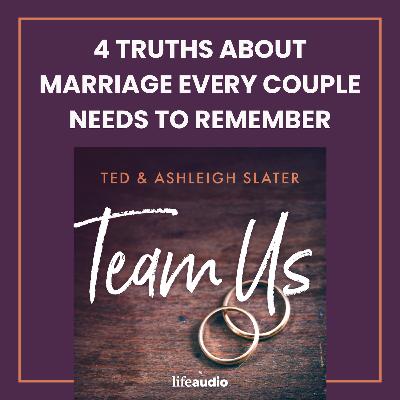 4 Truths about Marriage Every Couple Needs to Remember 4 Truths about Marriage Every Couple Needs to Remember