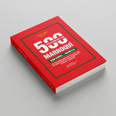 Nuestro primer libro de Darija Marroquí | Diccionario Dariya - Español Contextual