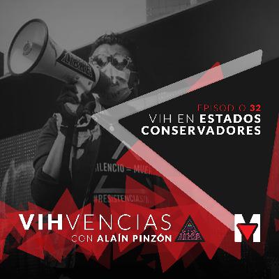 Episodio 32: VIH en estados conservadores. Episodio 32: VIH en estados conservadores.