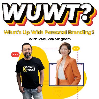 WUWT #27 - What's Up With Personal Branding? with Ranukka Singham