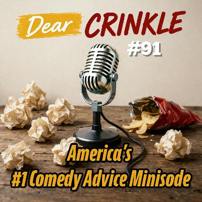 Dear Crinkle Episode 91: Rocky Road, A Stupid Restaurant and a Table Topper Bopper