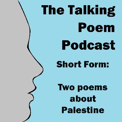 Short Form: Two Poems about Palestine Short Form: Two Poems about Palestine