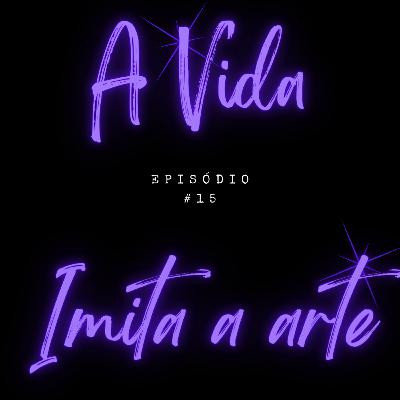 #15. A Vida Imita a Arte: Matthew Tinling pt.3