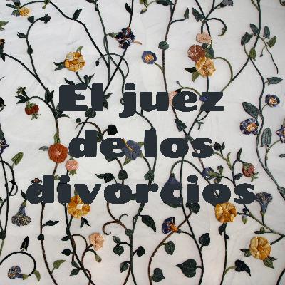 El Juez de los divorcios.Ep 2