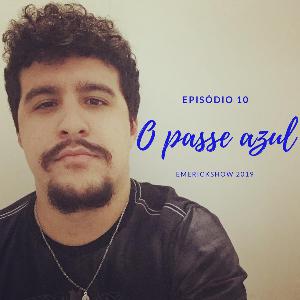 EMERICK SHOW 10 - O passe azul EMERICK SHOW 10 - O passe azul