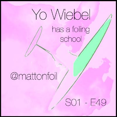 loves foiling - starts a foiling school - a chat with Yo Wiebel