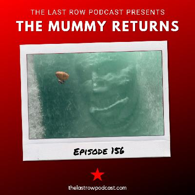 The Mummy Returns (EP 156)