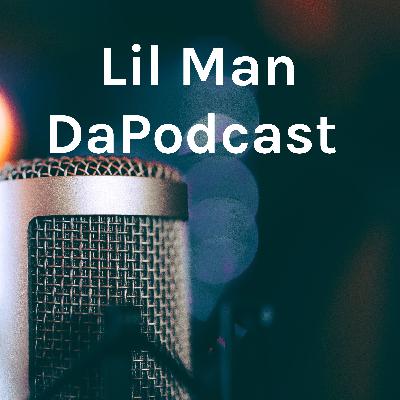 Lil Man DaPodcast  (Trailer)