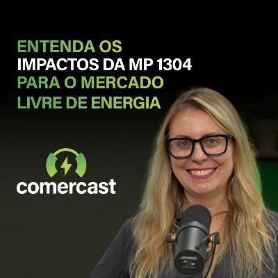 #187 - MP nº 1304: o que muda no setor elétrico com as novas atualizações #187 - MP nº 1304: o que muda no setor elétrico com as novas atualizações