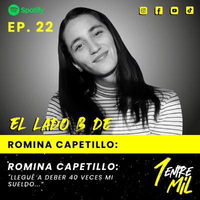 Ep. 22 - Romina Capetillo: "Llegué a deber 40 veces mi sueldo..."