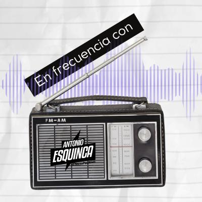En frecuencia con Toño Esquinca 10 de marzo 2026